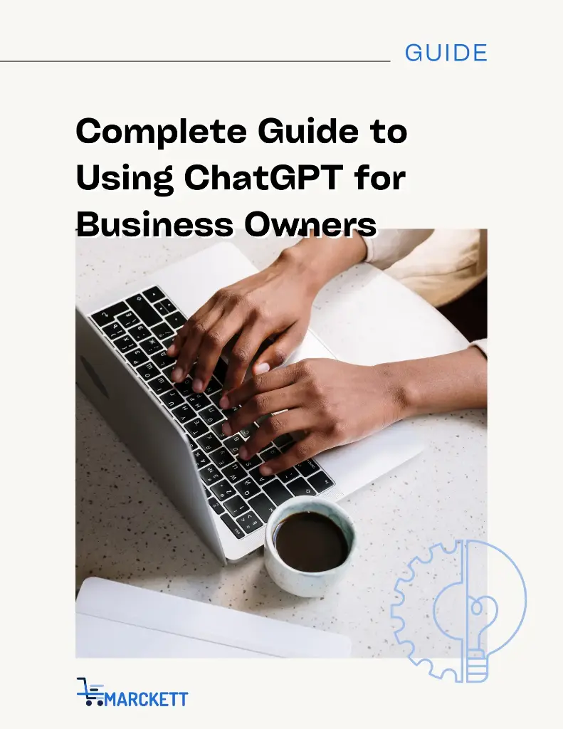 Complete Guide to Using ChatGPT for Business Owners