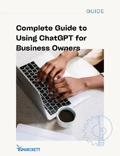 Complete Guide to Using ChatGPT for Business Owners